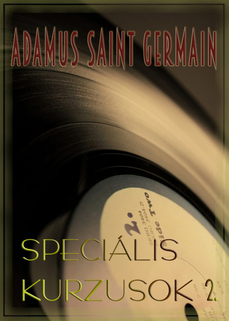 Adamus Saint Germain: Speciális kurzusok 2. - Javított kiadás
